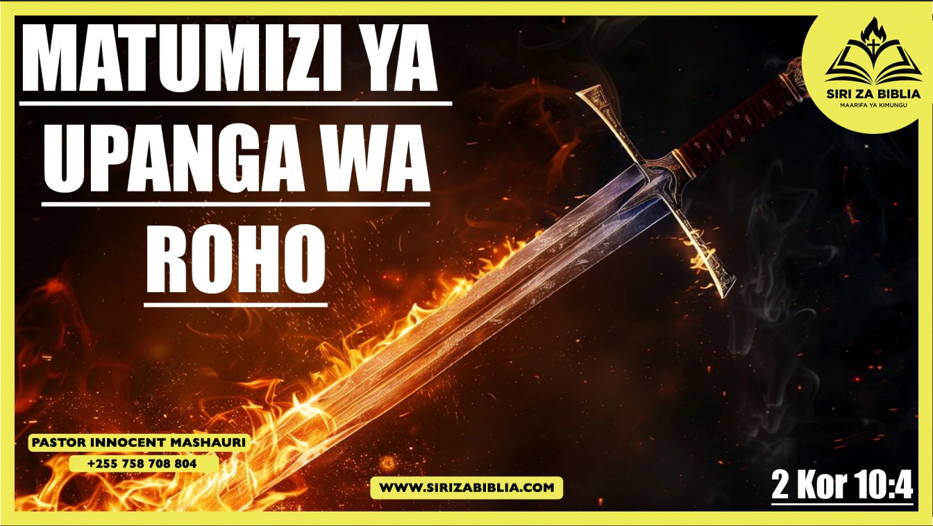 MATUMIZI YA UPANGA WA ROHO KATIKA MAOMBI YA VITA: